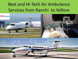 Air Ambulance Services from Ranchi to Vellore with Medical Team