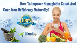 How To Improve Hemoglobin Count And Cure Iron Deficiency Naturally?