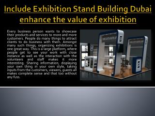 Include Exhibition Stand Building Dubai enhance the value of exhibition