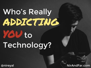 Who's Really Addicting You to Technology?