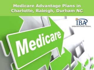 Medicare Advantage Plans in Charlotte, Raleigh, Durham NC