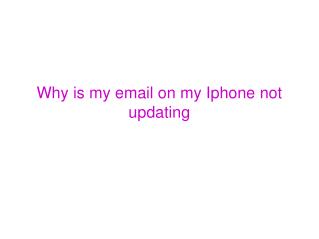 Why is my email on my Iphone not updating