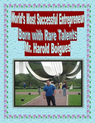 World’s Most Successful Entrepreneur Born with Rare Talents - Mr. Harold Boigues