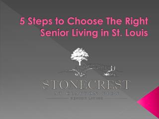 5 Steps to Choose The Right Senior Living in St. Louis