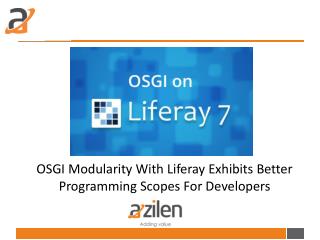 OSGI Modularity With Liferay Exhibits Better Programming Scopes For Developers