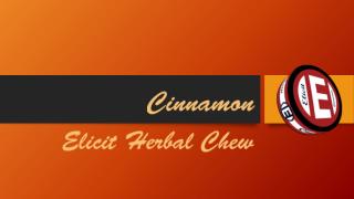 Cinnamon: Elicit Herbal Chew