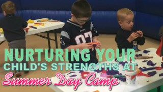 Nurturing Your Childs Strengths at Summer Day Camp