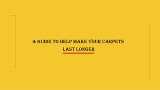 Guide for Long Lasting Carpets & Carpet Maintenance Tips