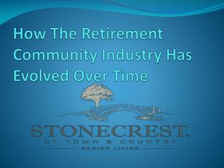 How The Retirement Community Industry Has Evolved Over Time