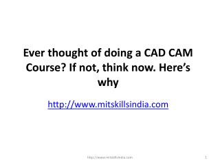 Ever thought of doing a CAD CAM Course If not, think now. Here’s why