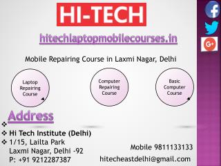 Hi Tech Offers Suitable Mobile Repairing Course in Laxmi Nagar, Delhi