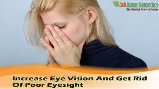Increase Eye Vision And Get Rid Of Poor Eyesight