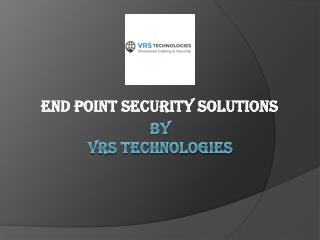 Endpoint Security Solutions by VRS Technologies