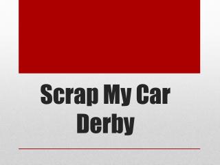 Scrap My Car Derby About Us