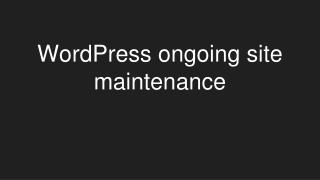 WordPress ongoing site maintenance - Introduction