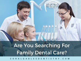 Experienced Family Dental Care in Coral Gables