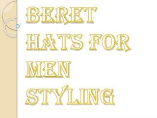 One of the Best Accessories for Men - Beret Hats