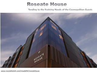 Roseate House – Tending to the Evolving Needs of the Cosmopolitan Guests