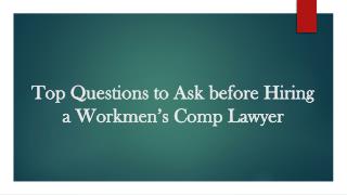 Top Questions to Ask Before Hiring a Workmen’s Comp Lawyer