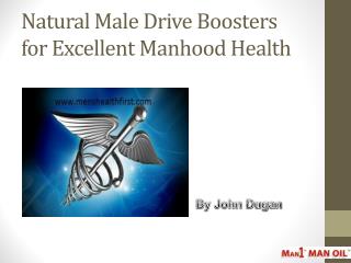 Natural Male Drive Boosters for Excellent Manhood Health