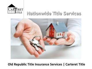 Old Republic Title Insurance Services | Carteret Title