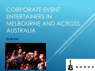 Corporate Event Entertainers in Melbourne and across Australia | Bonda