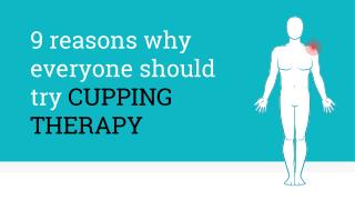 9 reasons why everyone should try cupping therapy