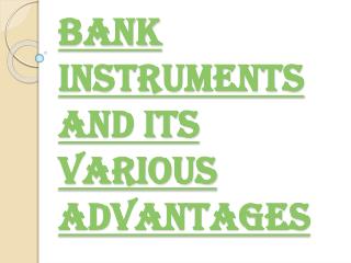 Benefits of Using Bank Instruments