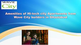 Amenities of Hi-tech City Apartments from Wave City Builders in Ghaziabad