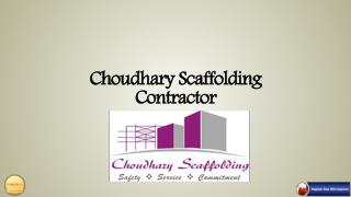 Choudhary scaffolding is a Pune based organization.