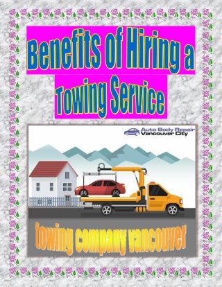 Benefits of Hiring a Towing Service