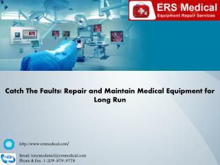 Catch The Faults! Repair and Maintain Medical Equipment for Long Run