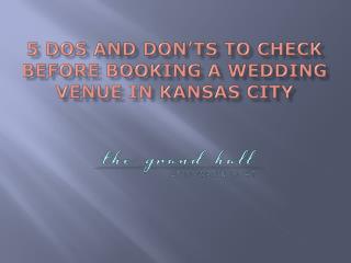 5 Dos and Don’ts To Check Before Booking A Wedding Venue In Kansas City