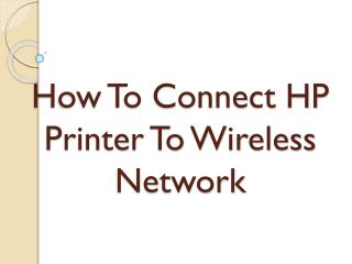 How To Connect HP Printer To Your Wireless Network?