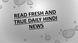 Read Fresh And True Daily Hindi News