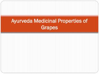 Ayurveda Medicinal Properties of Grapes