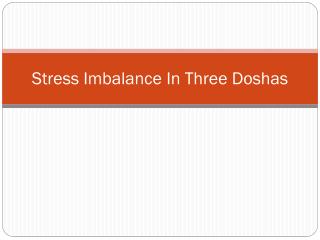 Stress Imbalance in Three Doshas