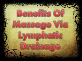 Advantages Of Massage Via Lymphatic Drainage