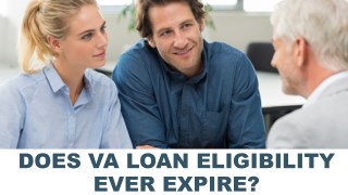 Does Va Loan Eligibility Ever Expire