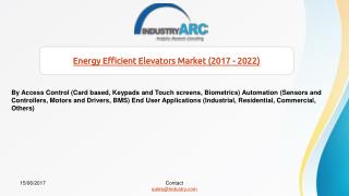 Energy Efficient Elevators Market-Forecast(2017-2022)|Industryarc