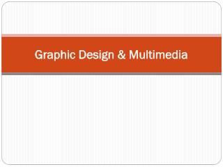 Graphic Design & Multimedia