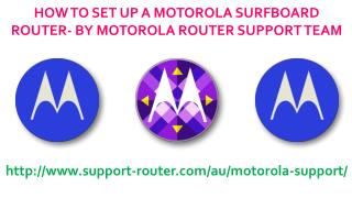How To Set Up A Motorola SurfBoard Router- By Motorola Router Support Team