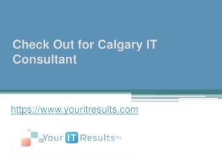 Check Out for Calgary IT Consultant - www.youritresults.com