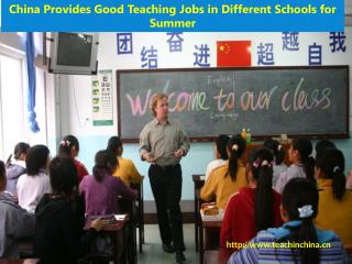 China Provides Good Teaching Jobs in Different Schools for Summer