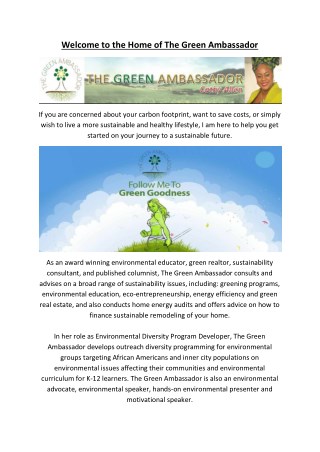 The Green Ambassador Provides ENVIRONMENTAL EDUCATION, ECO REAL ESTATE, ENVIRONMENTAL CONSULTING Services.