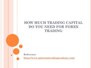 HOW MUCH TRADING CAPITAL DO YOU NEED FOR FOREX TRADING
