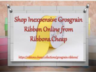 Shop Inexpensive Grosgrain Ribbon Online from Ribbons.Cheap