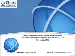 Global Unmanned Ground Vehicle Market Worth $ 14.55 billion by 2022