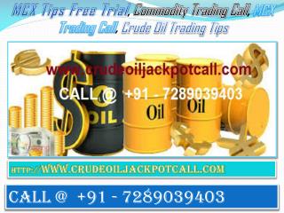 MCX Tips Free Trial, Commodity Trading Call, MCX Trading Call, Crude Oil Trading Tips