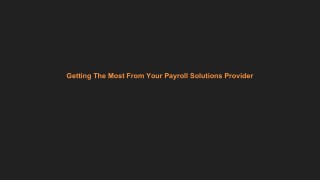 Getting The Most From Your Payroll Solutions Provider